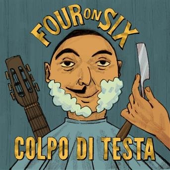 Cover for Four on Six · Colpo Di Testa (CD) (2019)