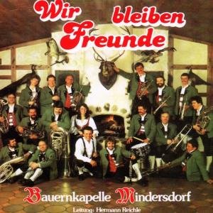Wir Bleiben Freunde - Mindersdorf Bauernkapelle - Musik - TYROLIS - 9003549519584 - 2. oktober 2002