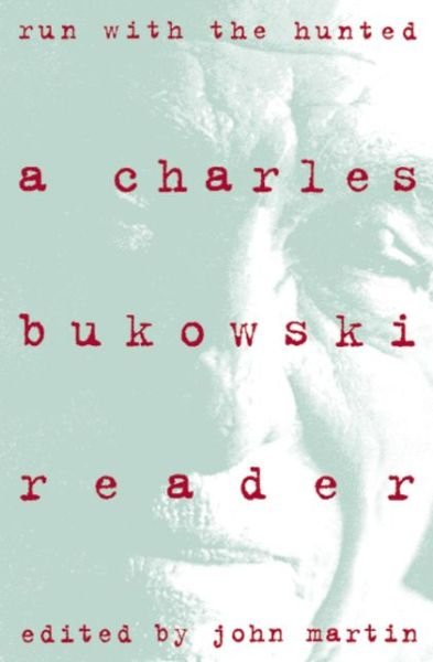Cover for Charles Bukowski · Run With the Hunted: Charles Bukowski Reader, A (Paperback Bog) (2014)