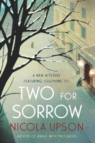 Cover for Nicola Upson · Two for Sorrow: A New Mystery Featuring Josephine Tey - Josephine Tey Mysteries (Paperback Book) [Original edition] (2011)