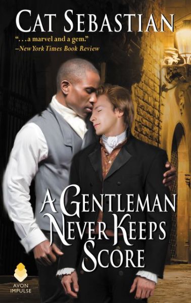 Cover for Cat Sebastian · A Gentleman Never Keeps Score: Seducing the Sedgwicks - Seducing the Sedgwicks (Paperback Book) [First edition. edition] (2018)