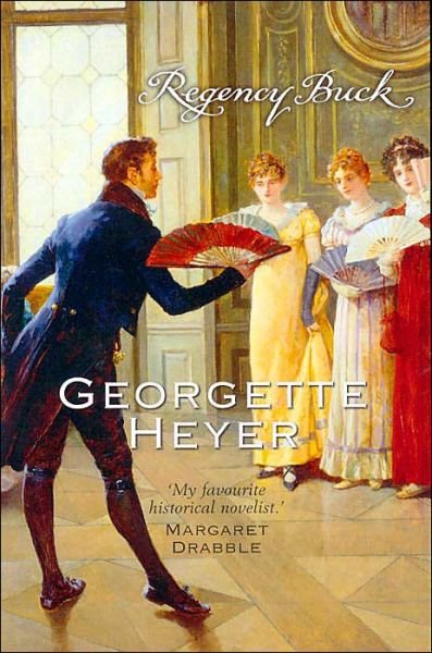 Cover for Heyer, Georgette (Author) · Regency Buck: Gossip, scandal and an unforgettable Regency romance (Paperback Book) (2004)