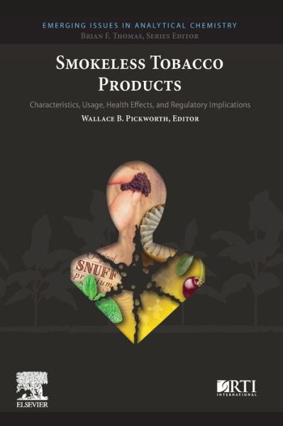 Cover for Wallace Pickworth · Smokeless Tobacco Products: Characteristics, Usage, Health Effects, and Regulatory Implications - Emerging Issues in Analytical Chemistry (Paperback Book) (2020)