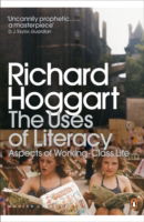 Cover for Richard Hoggart · The Uses of Literacy: Aspects of Working-Class Life - Penguin Modern Classics (Paperback Book) (2009)