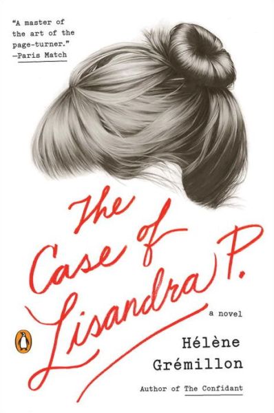 Cover for Helene Gremillion · The Case Of Lisandra P.: A Novel (Paperback Book) (2016)