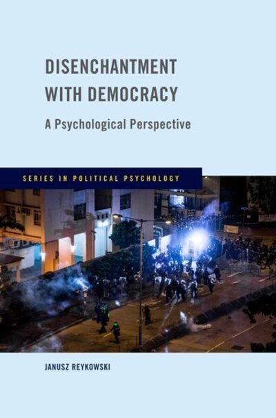 Cover for Reykowski, Janusz (Professor of Psychology, Professor of Psychology, Polish Academy of Science) · Disenchantment with Democracy: A Psychological Perspective - Series in Political Psychology (Hardcover bog) (2020)