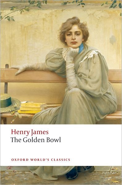 Cover for Henry James · The Golden Bowl - Oxford World's Classics (Paperback Book) (2009)