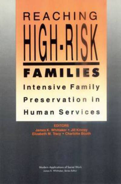 Cover for Elizabeth Tracy · Reaching High-Risk Families: Intensive Family Preservation in Human Services - Modern Applications of Social Work - Modern Applications of Social Work Series (Paperback Book) (1990)