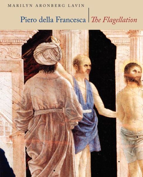 Cover for Marilyn Aronberg Lavin · Piero Della Francesca: The Flagellation (Paperback Book) [New edition] (1990)