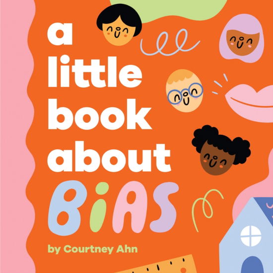 Cover for Courtney Ahn · A Little Book About Bias - A Little Book (Kartonbuch) (2025)