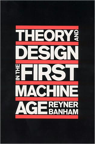 Cover for Reyner Banham · Theory and Design in the First Machine Age - The MIT Press (Paperback Book) (1980)