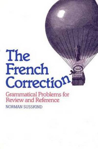 Cover for Norman Susskind · The French Correction: Grammatical Problems for Review and Reference - Yale Language Series (Paperback Book) (1984)
