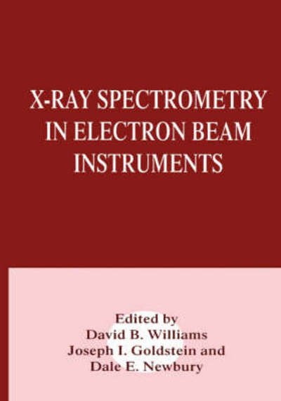 Cover for Williams · X-Ray Spectrometry in Electron Beam Instruments (Hardcover bog) [And Ed. edition] (1995)
