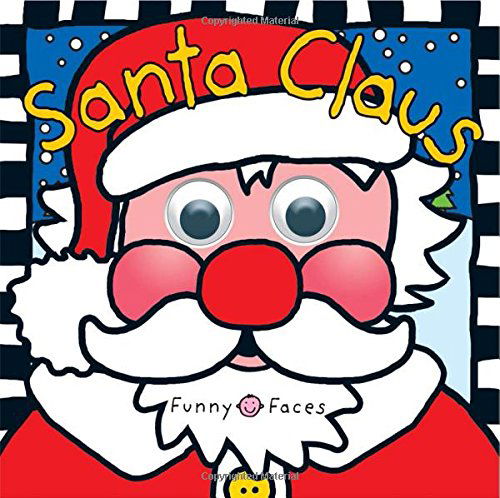 Funny Faces Santa Claus - Roger Priddy - Książki - Priddy Books - 9780312515584 - 17 lipca 2012