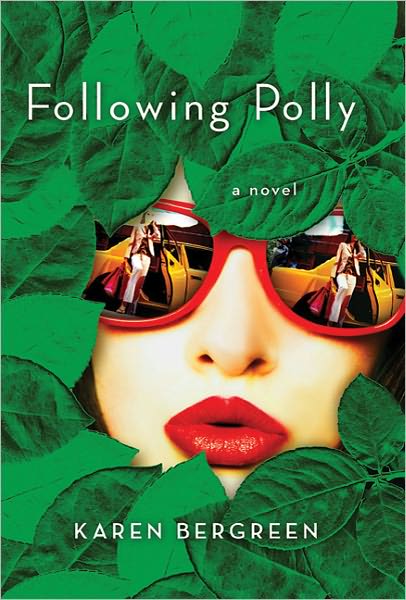 Cover for Karen Bergreen · Following Polly: a Novel (Paperback Book) [First edition] (2011)