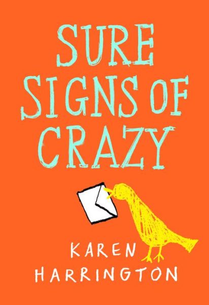 Cover for Karen Harrington · Sure Signs of Crazy (Hardcover Book) (2013)