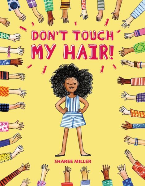 Cover for Sharee Miller · Don't Touch My Hair! (Hardcover Book) (2018)