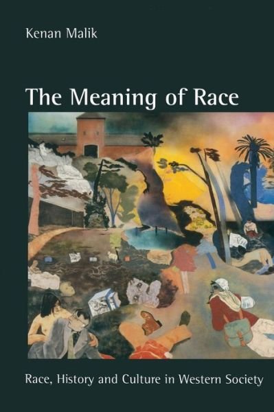 Cover for Kenan Malik · The Meaning of Race: Race, History and Culture in Western Society (Taschenbuch) (1996)