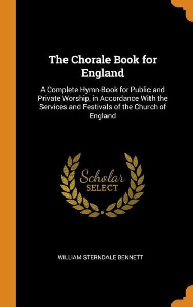 Cover for William Sterndale Bennett · The Chorale Book for England (Hardcover Book) (2018)