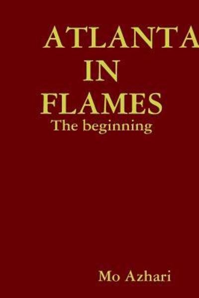 Cover for Mo Azhari · ATLANTA IN FLAMES : The beginning (Taschenbuch) (2019)