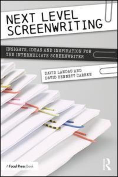 Cover for Landau, David (Fairleigh Dickinson University, USA) · Next Level Screenwriting: Insights, Ideas and Inspiration for the Intermediate Screenwriter (Paperback Bog) (2019)