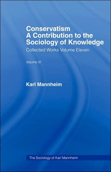 Conservatism: A Contribution to the Sociology of Knowledge - Karl Mannheim - Livres - Taylor & Francis Ltd - 9780415434584 - 15 février 2007