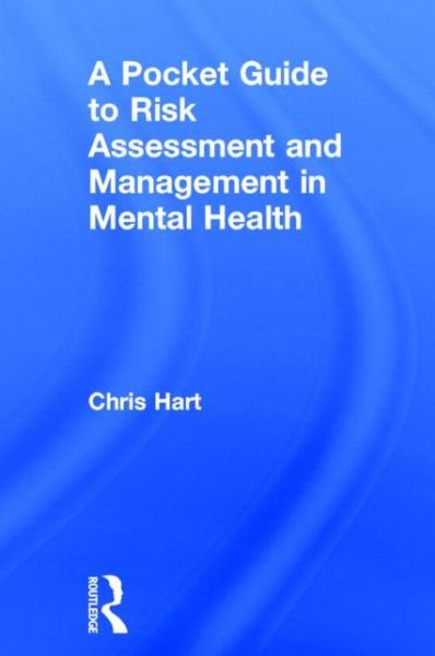 Cover for Chris Hart · A Pocket Guide to Risk Assessment and Management in Mental Health (Inbunden Bok) (2014)