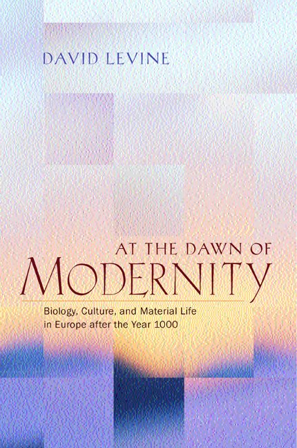 At the Dawn of Modernity: Biology, Culture, and Material Life in Europe after the Year 1000 - David Levine - Kirjat - University of California Press - 9780520220584 - maanantai 19. helmikuuta 2001