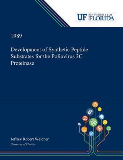 Cover for Jeffrey Weidner · Development of Synthetic Peptide Substrates for the Poliovirus 3C Proteinase (Paperback Bog) (2019)