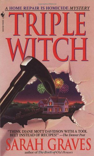 Triple Witch: a Home Repair is Homicide Mystery - Sarah Graves - Bücher - Bantam - 9780553578584 - 1. Juni 1999