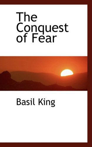 Cover for Basil King · The Conquest of Fear (Hardcover Book) (2008)