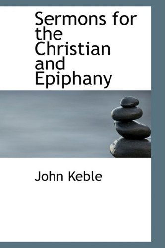 Cover for John Keble · Sermons for the Christian and Epiphany (Paperback Book) (2009)