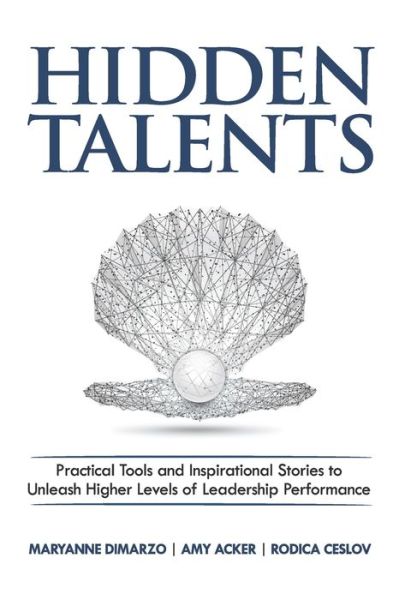 Cover for Maryanne DiMarzo · Hidden Talents Practical Tools and Inspirational Stories to Unleash Higher Levels of Leadership Performance (Paperback Book) (2019)