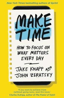 Cover for Jake Knapp · Make Time: How to focus on what matters every day (Paperback Bog) (2018)