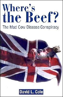 Cover for David Cole · Where's the Beef?: the Mad Cow Disease Conspiracy (Taschenbuch) (2001)
