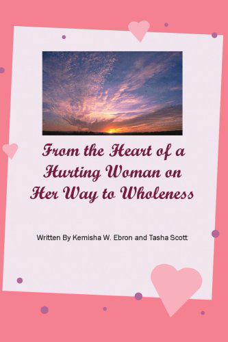 Cover for Kemisha Ebron · From the Heart of a Hurting Woman on Her Way to Wholeness (Paperback Book) (2004)