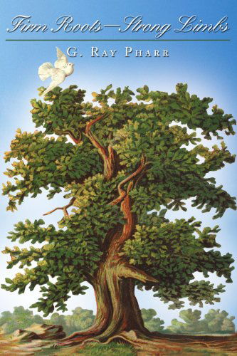 Cover for G. Pharr · Firm Roots--strong Limbs (Paperback Book) (2005)