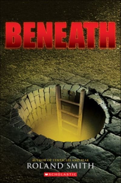Cover for Roland Smith · Beneath (Hardcover Book) (2016)