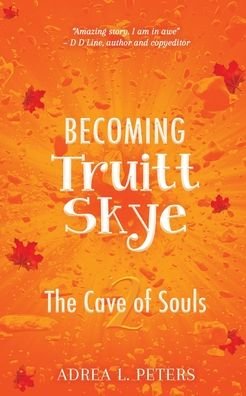 Cover for Adrea L Peters · Becoming Truitt Skye : Cave of Souls (Paperback Book) (2020)
