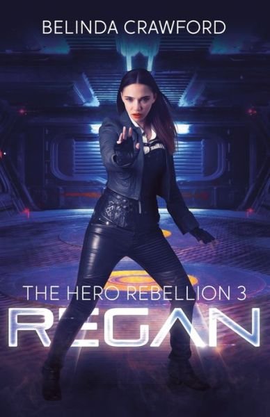 Cover for Belinda Crawford · Regan - The Hero Rebellion (Paperback Bog) [2nd edition] (2020)
