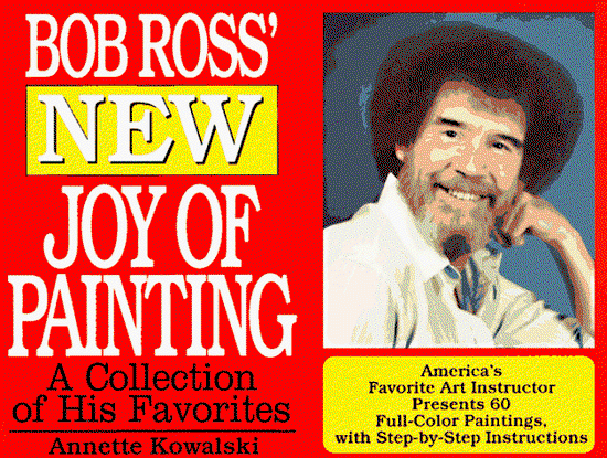 Cover for Annette Kowalski · Bob Ross' New Joy of Painting: A Collection of His Recent Favourites (Paperback Book) [First Thus edition] (1997)