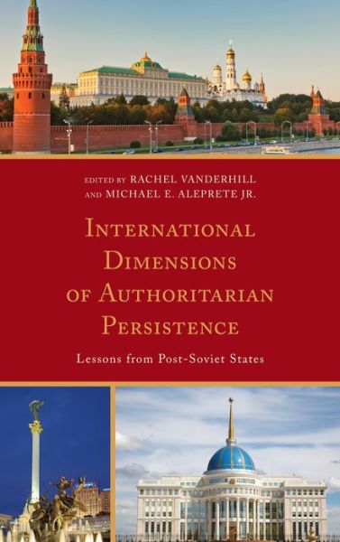 Cover for International Dimensions of Authoritarian Persistence: Lessons from Post-soviet States (Hardcover Book) (2013)