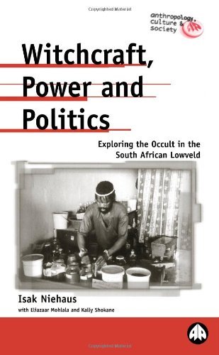 Cover for Isak Niehaus · Witchcraft, Power and Politics: Exploring the Occult in the South African Lowveld - Anthropology, Culture and Society (Paperback Book) (2001)