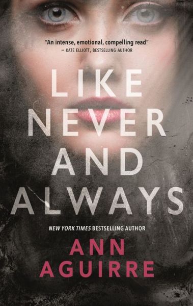 Cover for Ann Aguirre · Like Never and Always (Hardcover Book) (2018)