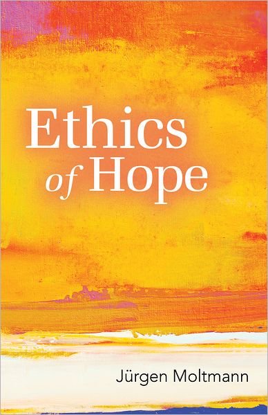 Cover for Jurgen Moltmann · Ethics of Hope (Pocketbok) (2012)