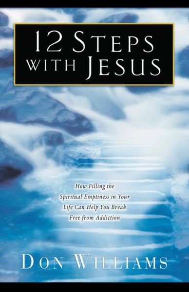12 Steps with Jesus - Don Williams - Kirjat - Baker Publishing Group - 9780800797584 - torstai 8. heinäkuuta 2004