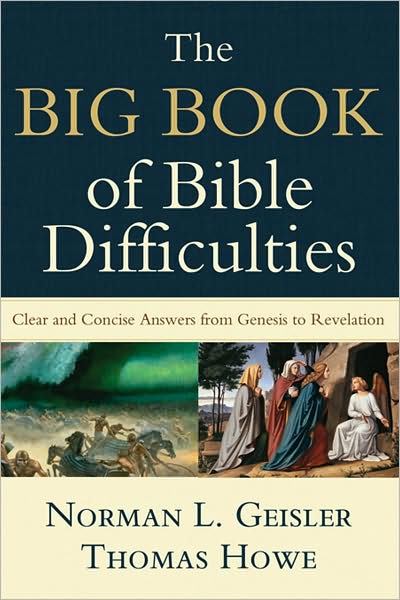 Cover for Norman L. Geisler · The Big Book of Bible Difficulties – Clear and Concise Answers from Genesis to Revelation (Paperback Book) (2008)