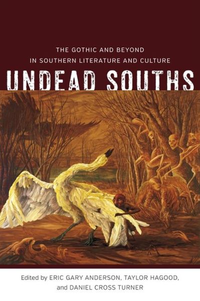 Cover for Eric Gary Anderson · Undead Souths: The Gothic and Beyond in Southern Literature and Culture - Southern Literary Studies (Paperback Book) (2022)