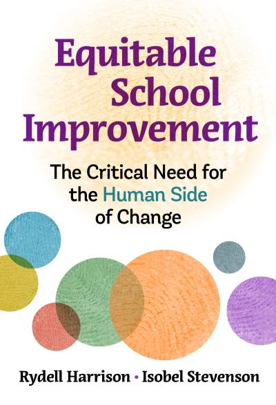 Cover for Rydell Harrison · Equitable School Improvement: The Critical Need for the Human Side of Change (Paperback Book) (2024)