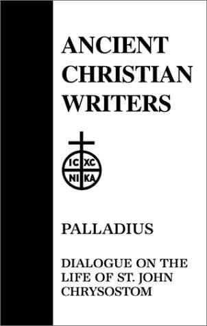 Cover for Palladius · 45. Palladius: Dialogue on the Life of St. John Chrysostom (Hardcover Book) (1985)